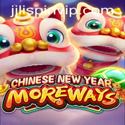 Explore the Exciting World of CHINESENEWYEARMOREWAYS by JiLIiSpin.COM