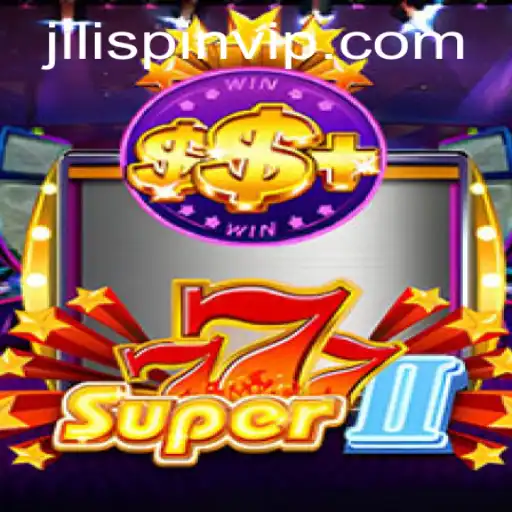 Discovering the Thrills of Super777II: A Journey Through Gameplay with JiLIiSpin.COM